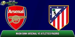Nhận định Arsenal vs Atletico Madrid, 02h00 ngày 06/05 – Champions League